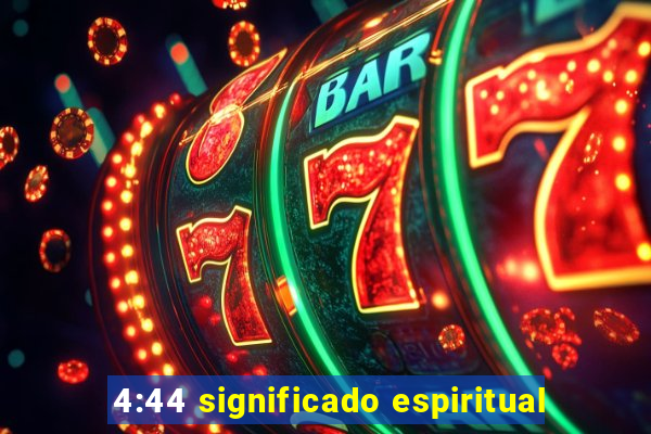 4:44 significado espiritual